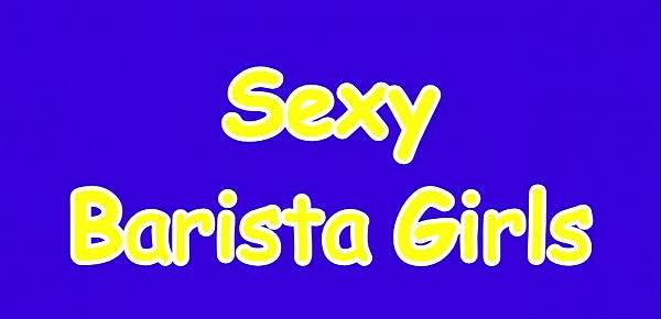  SEXY BARISTA GIRLS COMPILATION